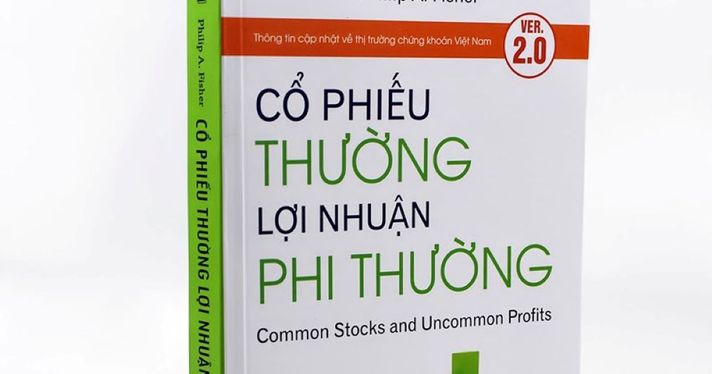 Cổ Phiếu Thường, Lợi Nhuận Phi Thường - Philip Fisher 2 Tư Duy Cốt Lõi - Đầu Tư Vào Doanh Nghiệp Tăng Trưởng Dài Hạn