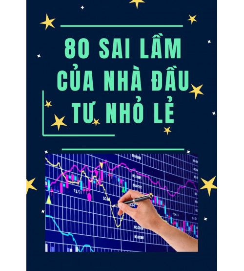 80 Sai Lầm Của Nhà Đầu Tư Nhỏ Lẻ