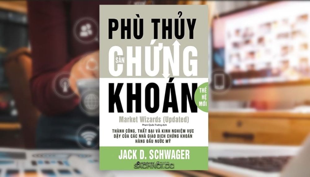 Phù Thủy Sàn Chứng Khoán - Jack Schwager 1 Không Dạy Công Thức, Chỉ Chia Sẻ Trải Nghiệm Thật
