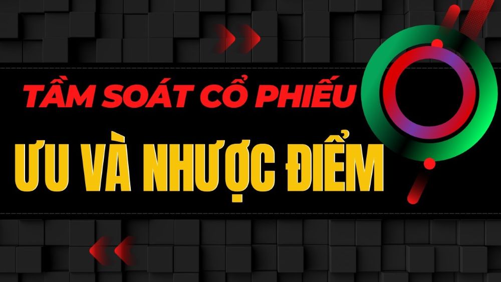 Tầm Soát Cổ Phiếu 6 Điểm Cần Lưu Ý Khi Đọc