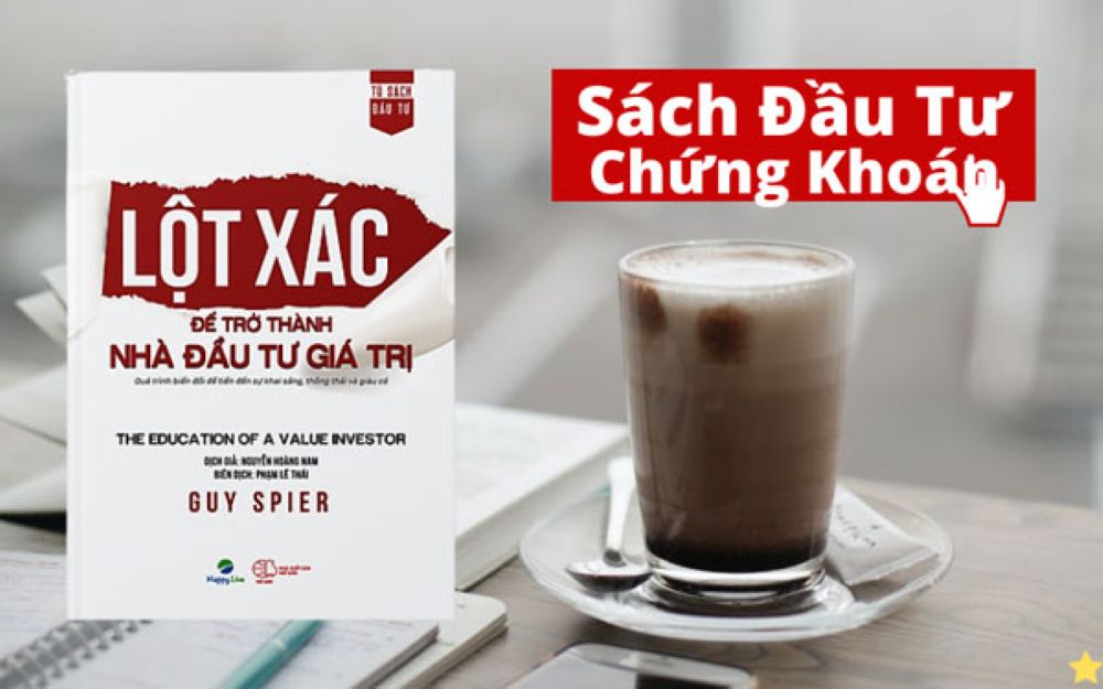 Nội Dung Sách Lột Xác Để Trở Thành Nhà Đầu Tư Giá Trị Gồm Những Gì?
