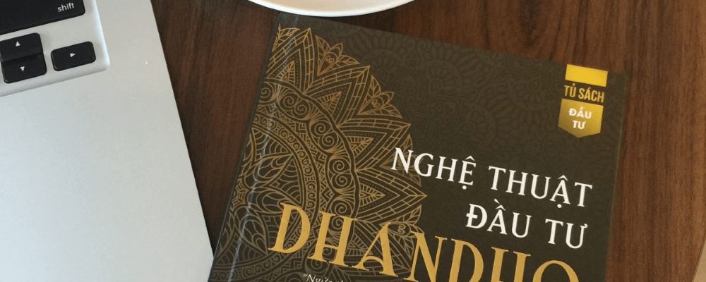 Các Luận Điểm Chính Trong Sách Nghệ Thuật Đầu Tư Dhandho