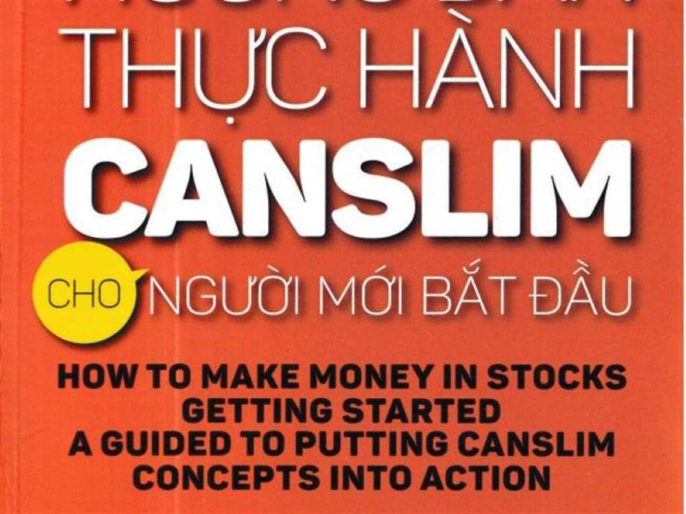 Hướng Dẫn Thực Hành Canslim Cho Người Mới Bắt Đầu 1 Giới Thiệu Chung Về Hướng Dẫn Thực Hành Canslim Cho Người Mới Bắt Đầu