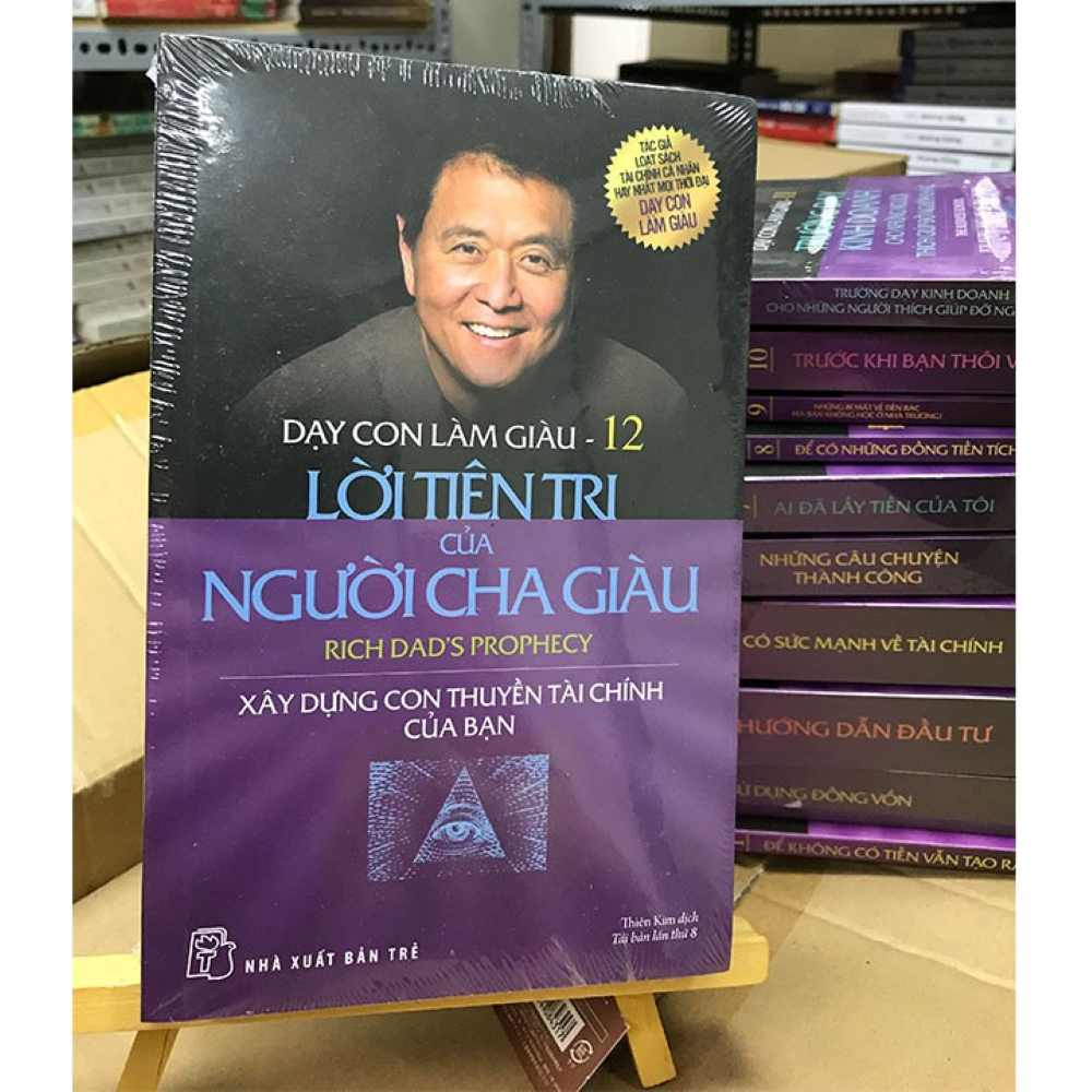 Lời Tiên Tri Của Người Cha Giàu 4 Những Bài Học Từ Lời Tiên Tri Của Người Cha Giàu