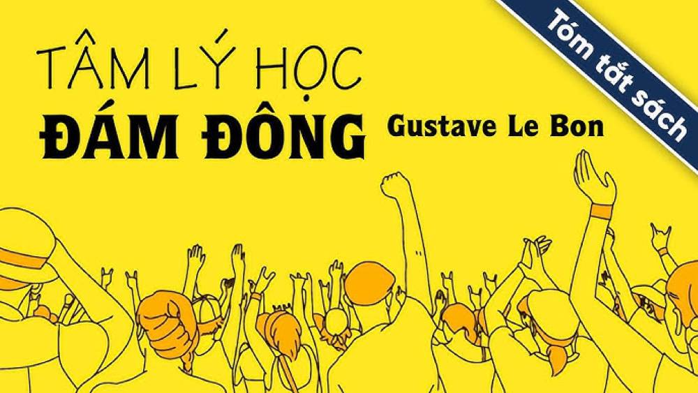 Tâm Lý Học Đám Đông 4 Điểm Mạnh Của Sách Tâm Lý Học Đám Đông