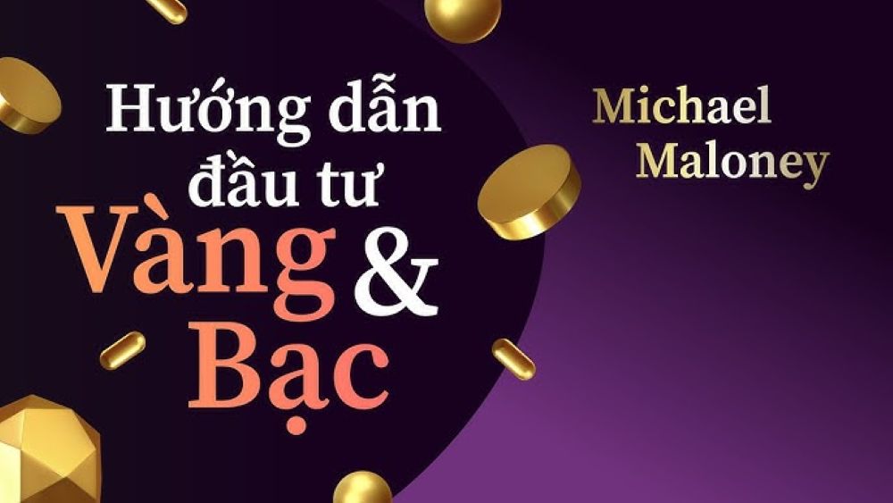 Hướng Dẫn Đầu Tư Vàng &Amp; Bạc 1 Tổng Quan Về Cuốn Sách Hướng Dẫn Đầu Tư Vàng &Amp; Bạc