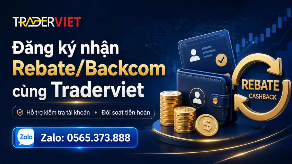 Rebate Là Gì? Rebate Forex Có Giống Backcom Không? 4 Đăng Ký Nhận Rebate/Backcom Cùng Traderviet